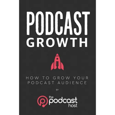Podcast Growth: How to Grow Your Podcast Audience