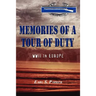 Memories of a Tour of Duty: WWII in Europe