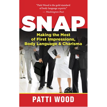 Snap: Making the Most of First Impressions, Body Language & Charisma