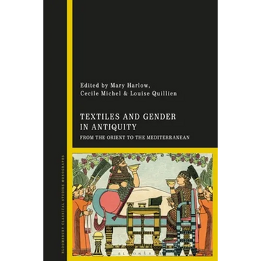 Textiles and Gender in Antiquity: From the Orient to the Mediterranean