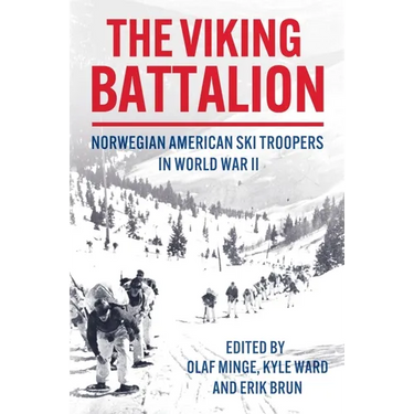 The Viking Battalion: Norwegian American Ski Troopers in World War II
