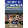Growing Up Freeport: A 60s kid in small town Ohio