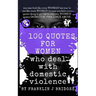100 Quotes for Women Who Deal with Domestic Violence