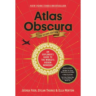 Atlas Obscura, 2nd Edition: An Explorer's Guide to the World's Hidden Wonders