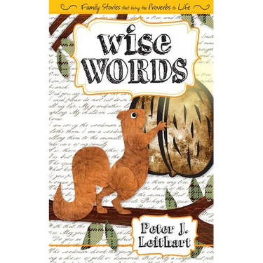 Wise Words: Family Stories that Bring the Proverbs to Life