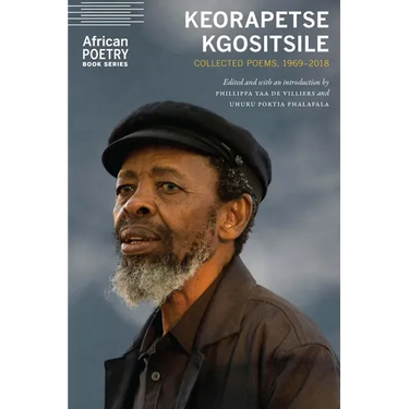 Keorapetse Kgositsile: Collected Poems, 1969-2018