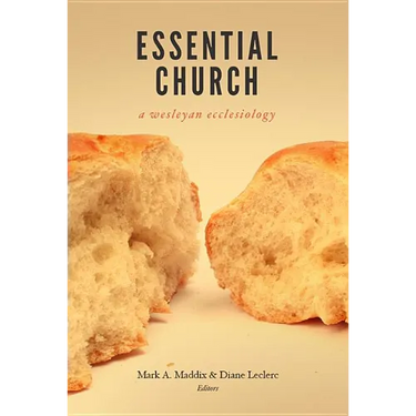 Essential Church: A Wesleyan Ecclesiology