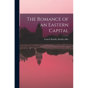 The Romance of an Eastern Capital