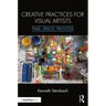 Creative Practices for Visual Artists: Time, Space, Process