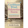 Caribbean wind, Polynesian storm: Poems and Observations about Colonialism and Trans History
