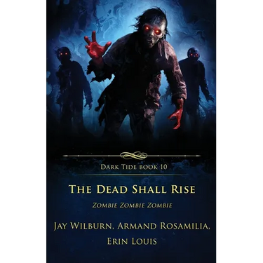 The Dead Shall Rise: Zombie Zombie Zombie