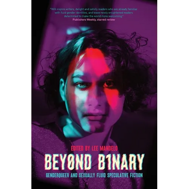 Beyond Binary: Genderqueer and Sexually Fluid Speculative Fiction