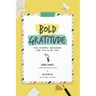 Bold Gratitude: The Journal Designed for You and by You