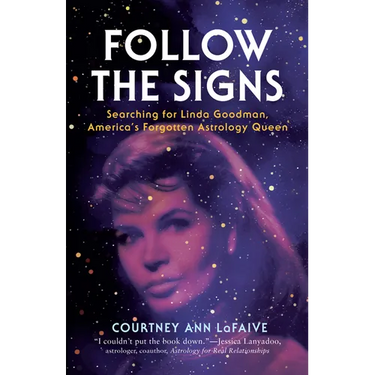 Follow the Signs: Searching for Linda Goodman, America's Forgotten Astrology Queen