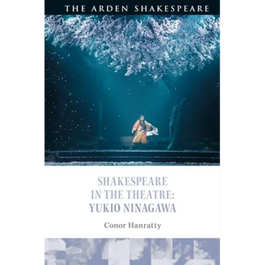 Shakespeare in the Theatre: Yukio Ninagawa