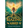 Blazing Ashes: A Phoenix Reborn Urban Fantasy Novel