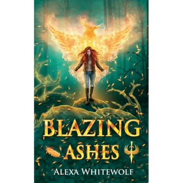 Blazing Ashes: A Phoenix Reborn Urban Fantasy Novel