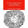 101 Ways To Make Friends: ideas and conversation starters for people with disabilities and their supports. Second Edition