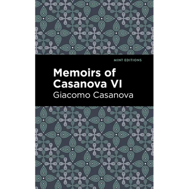 Memoirs of Casanova Volume VI
