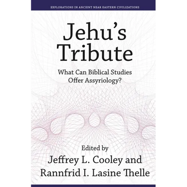 Jehu's Tribute: What Can Biblical Studies Offer Assyriology?