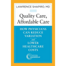 Quality Care, Affordable Care: How Physicians Can Reduce Variation and Lower Healthcare Costs