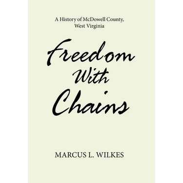Freedom With Chains: A History of McDowell County, West Virginia