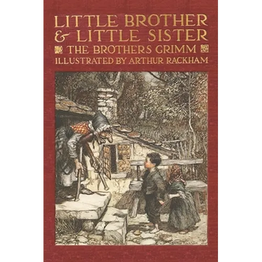Little Brother & Little Sister and Other Tales by the Brothers Grimm