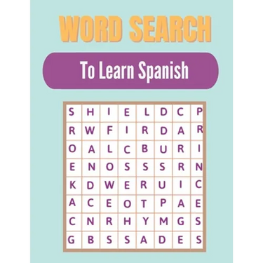 Word search to Learn Spanish: A Word Search Learn Spanish Puzzles Book for Everyone with a Huge Supply Giant Word Search Brain Workbook Games, Puzzl