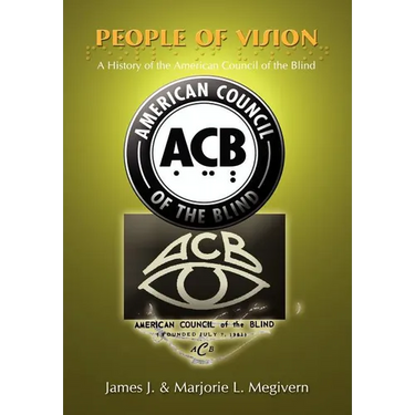 People of Vision: A History of the American Council of the Blind