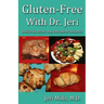 Gluten-Free With Dr. Jeri: Delicious Meals and Decadent Desserts
