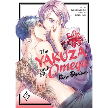 The Yakuza and His Omega: Raw Desire Vol. 3