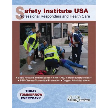 Safety Institute USA Professional Responders and Health Care Basic First Aid Manual: by G. R. "Ray" Field
