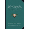 In The Temple Of Great Achievements: A Constructive Course In Human Progress, Revealing The Goal Of Creation