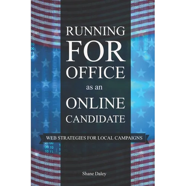 Running for Office as an Online Candidate: Web Strategies for Local Campaigns