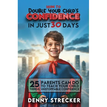 How To Double Your Child's Confidence in Just 30 Days
