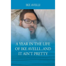 A Year In The Life Of Ike Avelli...And It Ain't Pretty