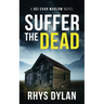 Suffer The Dead: A DCI Evan Warlow Crime Thriller