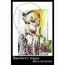 Butcher's Sugar