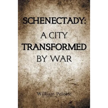 Schenectady: a City Transformed by War