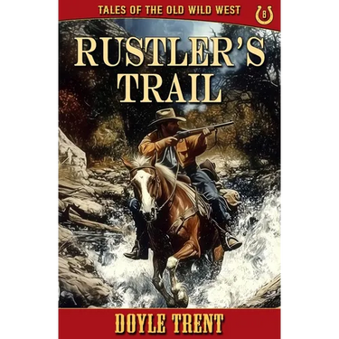 Rustler's Trail: Tales of the Old Wild West - Book 8