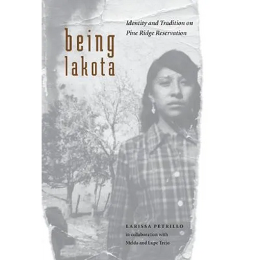 Being Lakota: Identity and Tradition on Pine Ridge Reservation