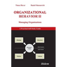 Organizational Behavior II. Managing Organizations. A Practical Self-Study Guide