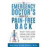 The Emergency Doctor's Guide to a Pain-Free Back: Fast Tips and Exercises for Healing and Relief