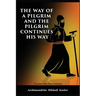 The Way of a Pilgrim and the Pilgrim Continues His Way