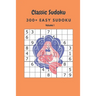Classic Sudoku: 300+ Easy sudoku Volume 1