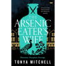 The Arsenic Eater's Wife: A Brand New Dark Historical Mystery That Will Keep You Guessing
