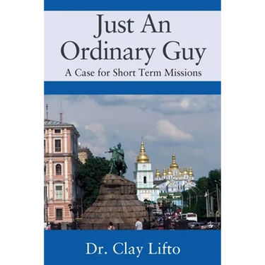 Just An Ordinary Guy: A Case for Short Term Missions