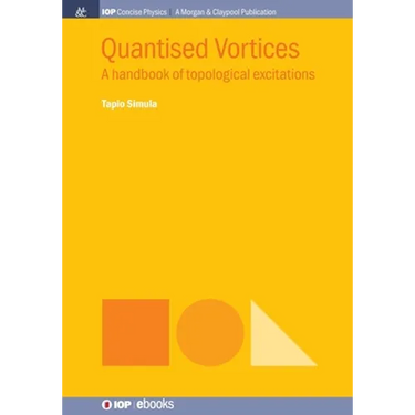 Quantised Vortices: A Handbook of Topological Excitations