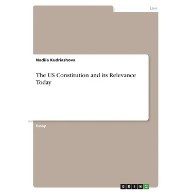 The US Constitution and its Relevance Today