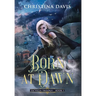 Born at Dawn: An Upper YA Fantasy Adventure Begins